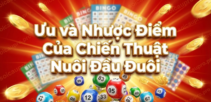 Ưu và Nhược Điểm Của Chiến Thuật Nuôi Đầu Đuôi