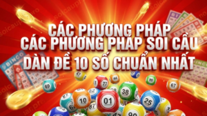 Soi Cầu Dàn Đề 10 Số