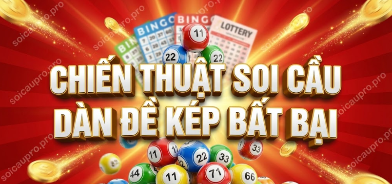 Chiến Thuật Soi Cầu Dàn Đề Kép Bất Bại