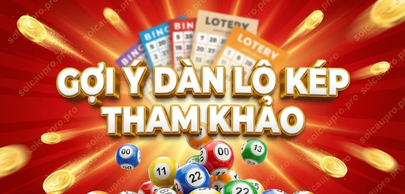 Gợi Ý Dàn Lô Kép Tham Khảo (Cập Nhật Hàng Ngày)